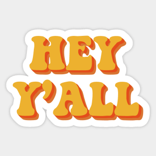 Hey Y’all Sticker